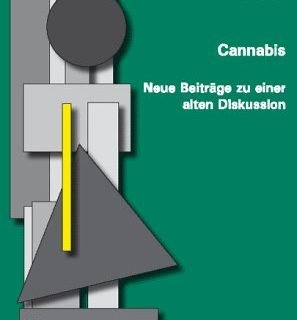 Cannabis – Neue Beiträge zu einer alten Diskussion (Ralph Gaßmann)